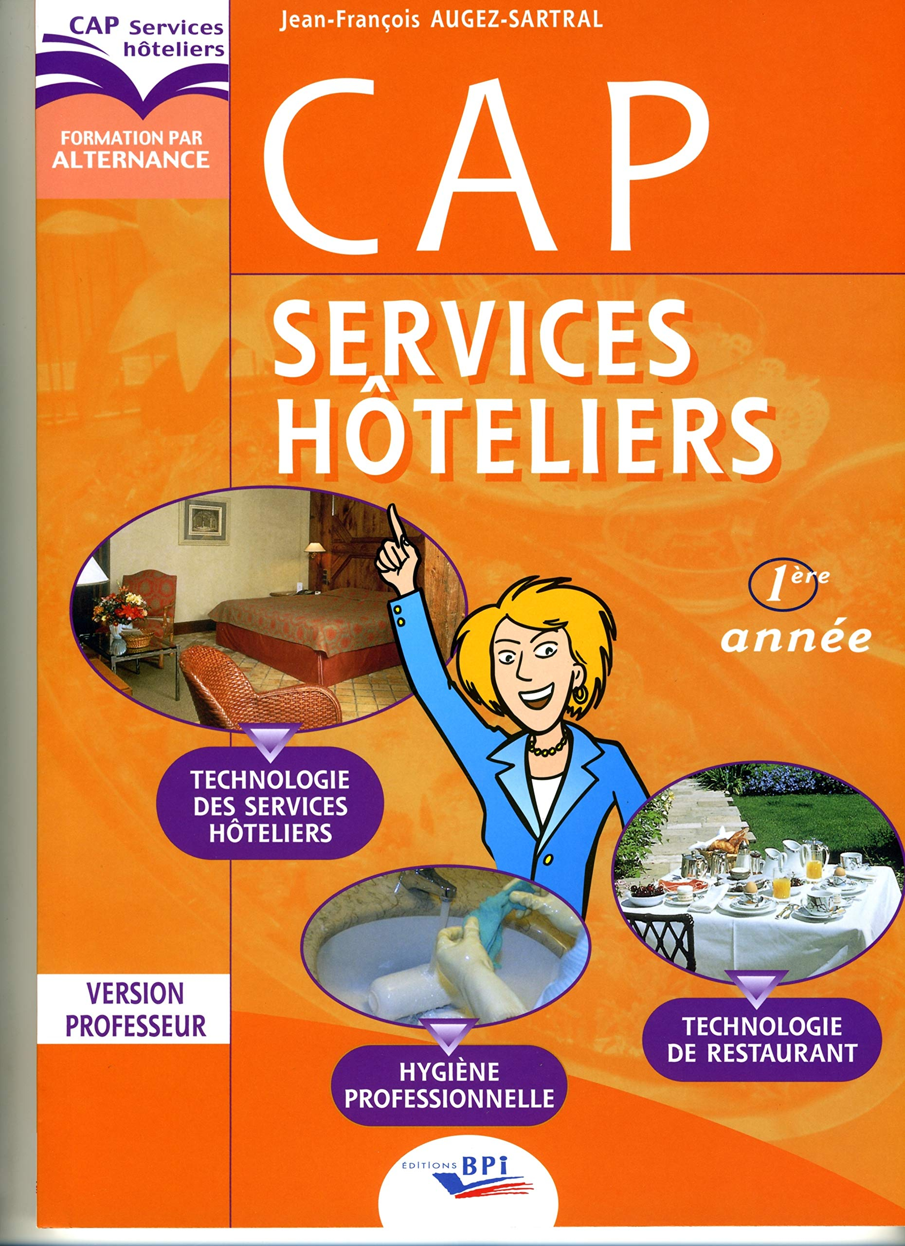 CAP Services Hôteliers 1e Année: Technologie des Services Hôteliers, Technologie de Restaurant, Hygi