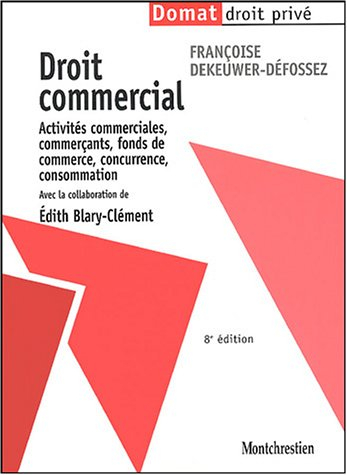 droit commercial : activités commerciales, commerçants, fonds de commerce, concurrence, consommation
