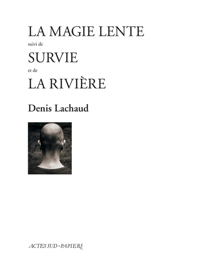 La magie lente. Survie. La rivière