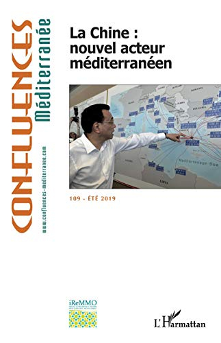 Confluences Méditerranée, n° 109. La Chine : nouvel acteur méditerranéen