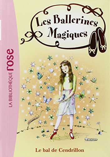 Les ballerines magiques. Vol. 4. Le bal de Cendrillon