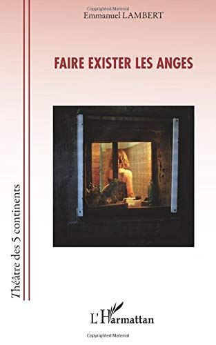 Faire exister les anges