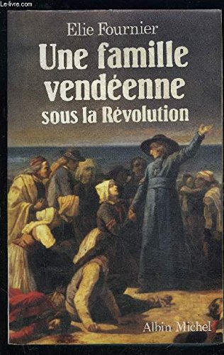 Une Famille vendéenne sous la Révolution