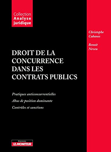 Droit de la concurrence dans les contrats publics : pratiques anticoncurrentielles, abus de position