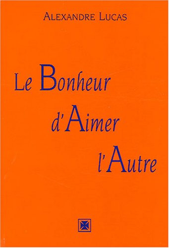 Le bonheur d'aimer l'autre