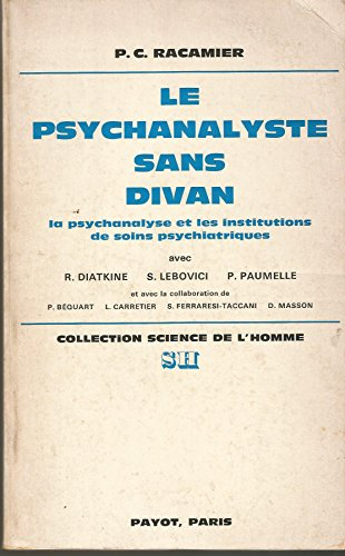 le psychanalyste sans divan : la psychanalyse et les institutions de soins psyschiatriques [sic]