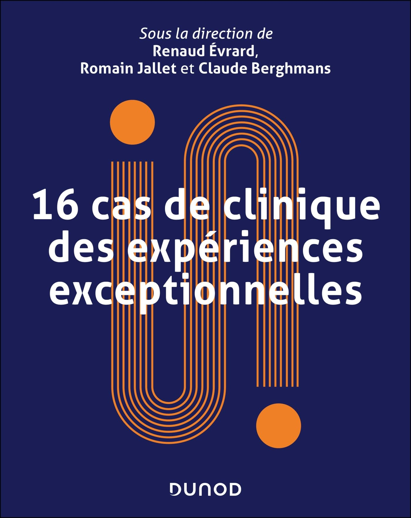 16 cas de clinique des expériences exceptionnelles