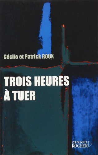 Trois heures à tuer : récit