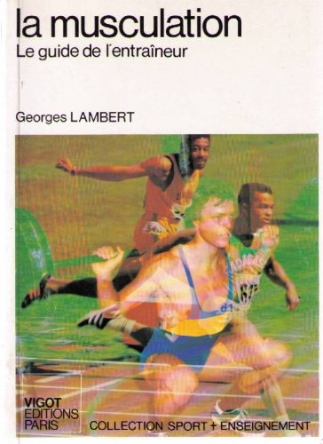 La Musculation : le guide de l'entraineur