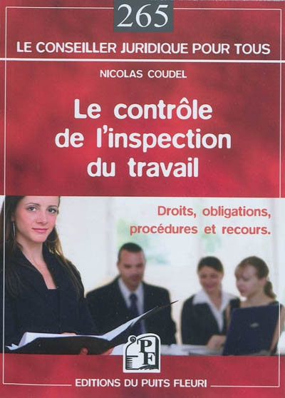 Le contrôle de l'inspection du travail : droits, obligations, procédures et recours