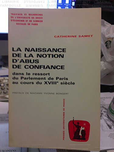 La Naissance de la notion d'abus de confiance : dans le ressort du Parlement de Paris au cours du XV