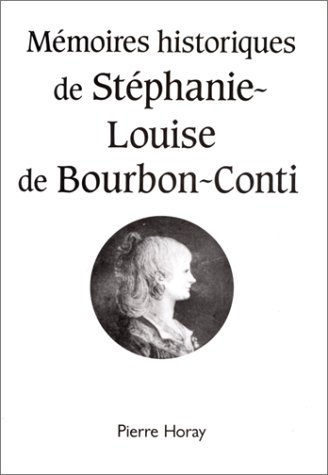 Mémoires historiques de Stéphanie-Louise de Bourbon-Conti