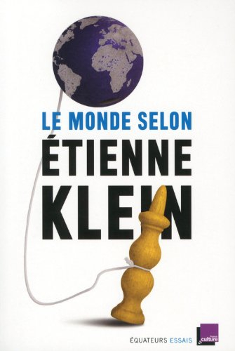 Le monde selon Etienne Klein : recueil des chroniques diffusées dans le cadre des Matins de France C