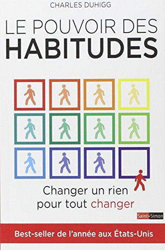 Le pouvoir des habitudes : changer un rien pour tout changer