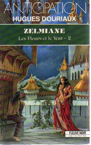 Les Fleurs et le vent. Vol. 2. Zelmiane