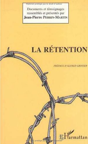 La rétention : "ça commence à y ressembler"