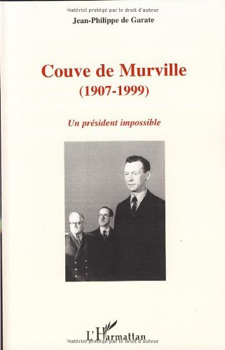 Couve de Murville (1907-1999) : un président impossible