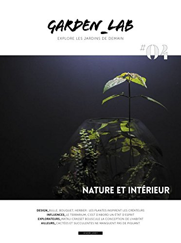 Garden_Lab : explore les jardins de demain, n° 4. Nature et intérieur