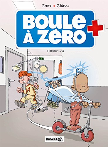 Boule à zéro. Vol. 3. Docteur Zita