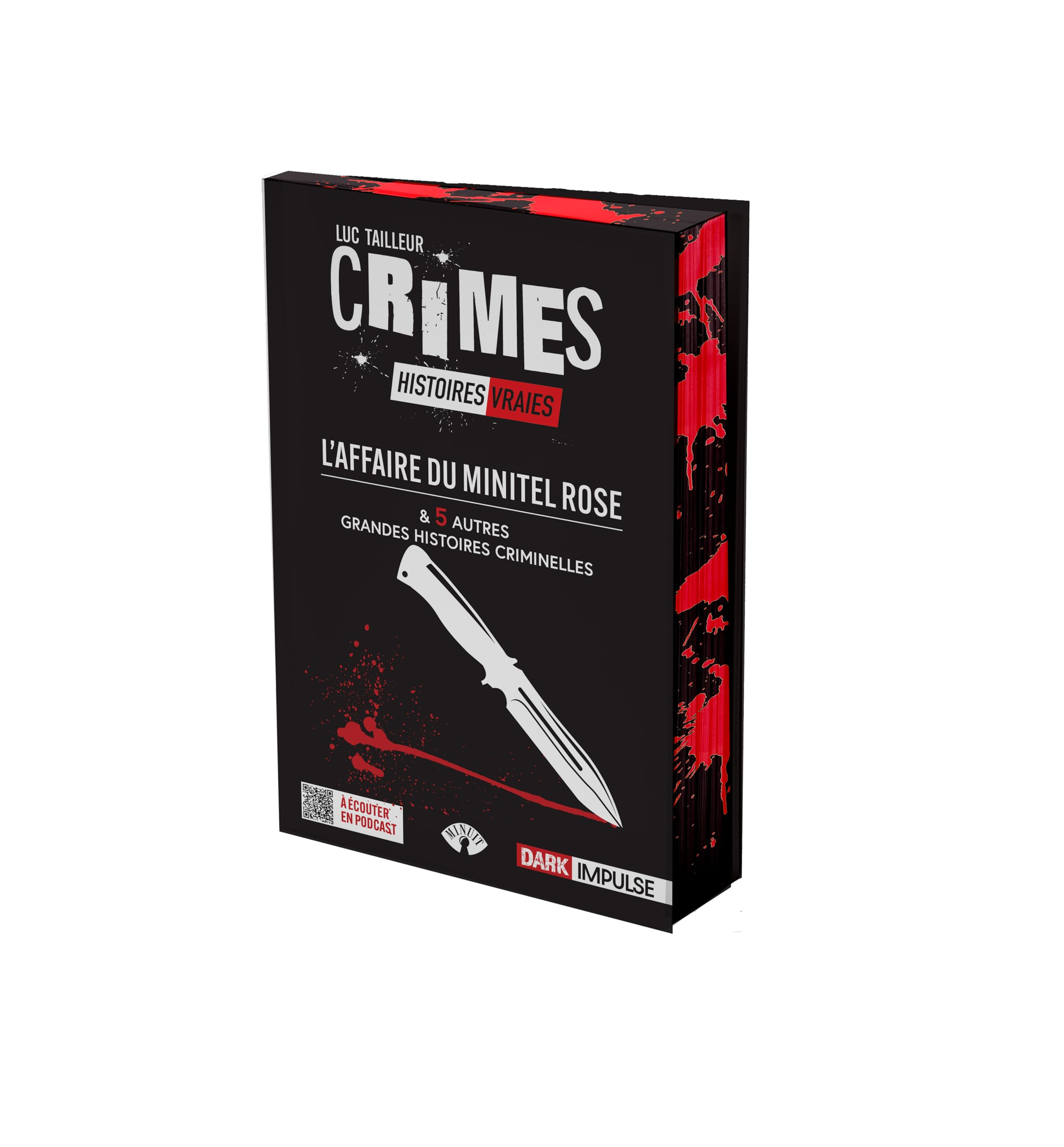 Crimes : histoires vraies. L'affaire du Minitel rose : & 5 autres grandes histoires criminelles