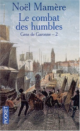 Gens de Garonne. Vol. 2. Le combat des humbles