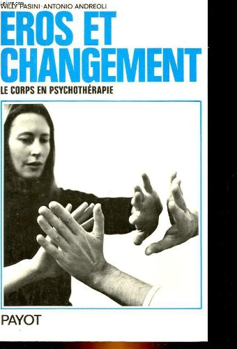 eros et changement - le corps en psychothérapie