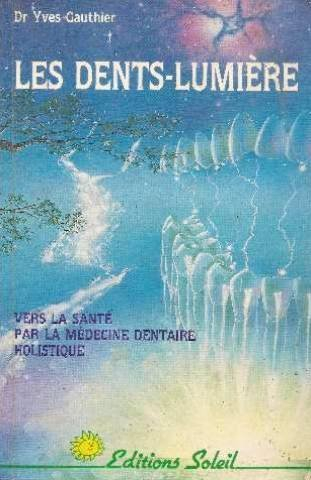 Les Dents lumière : vers la santé par la médecine dentaire holistique