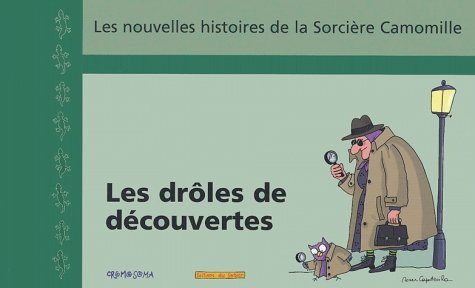 Les nouvelles histoires de la sorcière Camomille. Vol. 11. Les drôles de découvertes