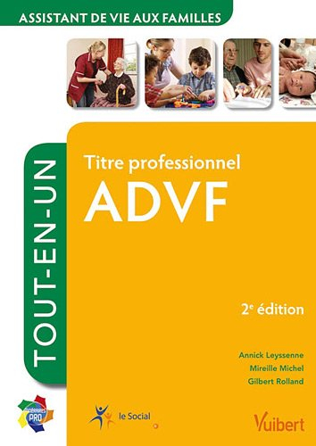 Titre professionnel ADVF : assistant de vie aux familles : tout-en-un