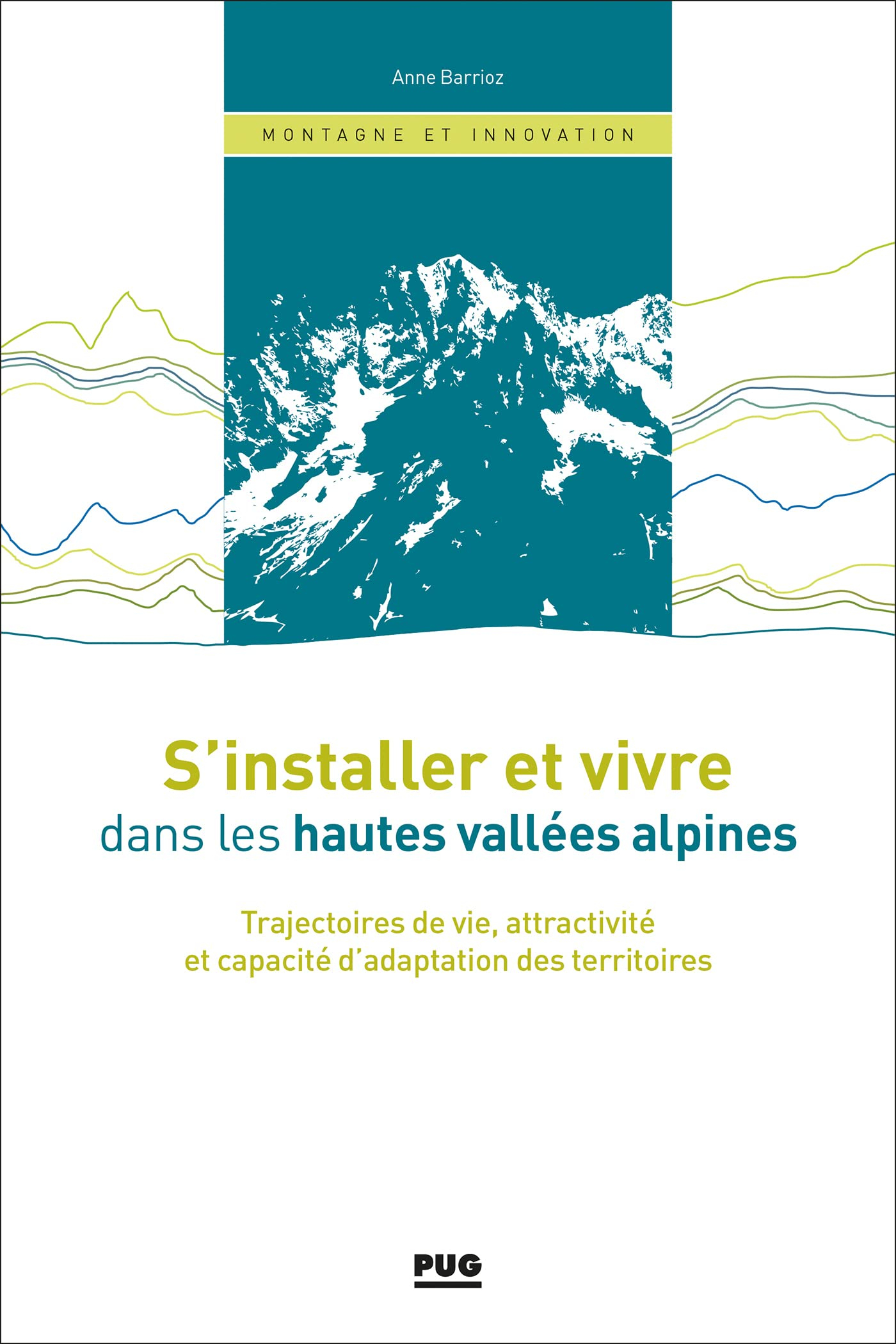S'installer et vivre dans les hautes vallées alpines : trajectoires de vie, attractivité et capacité