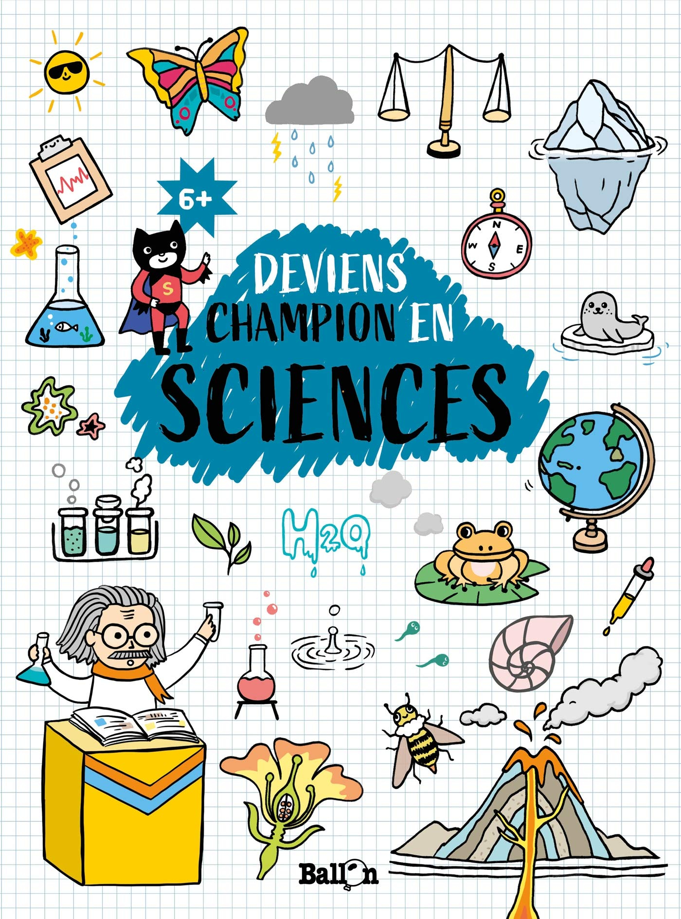 Deviens champion en sciences, 6+