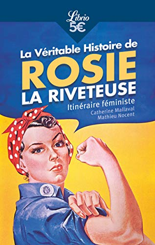 La véritable histoire de Rosie la riveteuse : itinéraire féministe
