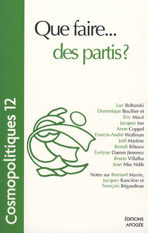 Cosmopolitiques, n° 12. Que faire des partis ?