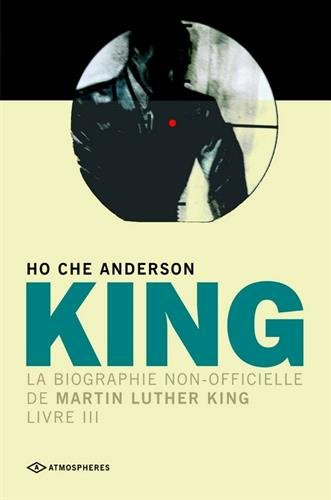 King : la biographie non-officielle de Martin Luther King. Vol. 3
