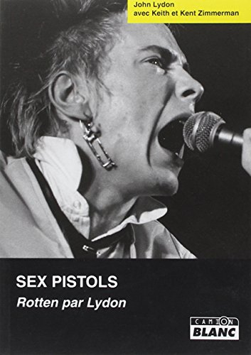 Sex Pistols : Rotten par Lydon