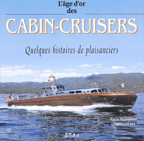 L'âge d'or des cabin-cruisers : quelques histoires de plaisanciers