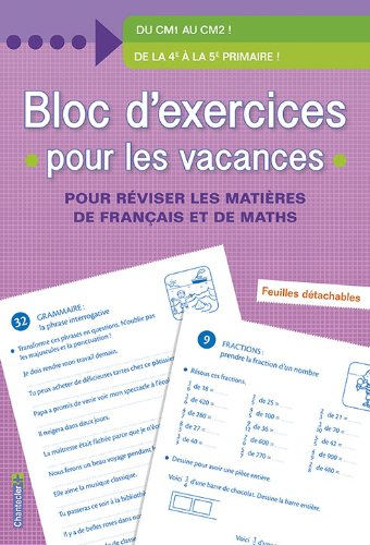 Bloc d'exercices pour les vacances : du CM1 au CM2, de la 4e à la 5e primaire : pour réviser les mat