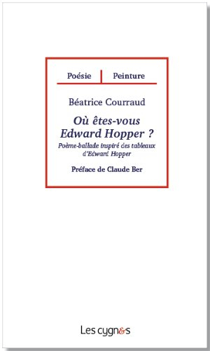 Où êtes-vous Edward Hopper ? : poème-ballade inspiré des tableaux d'Edward Hopper