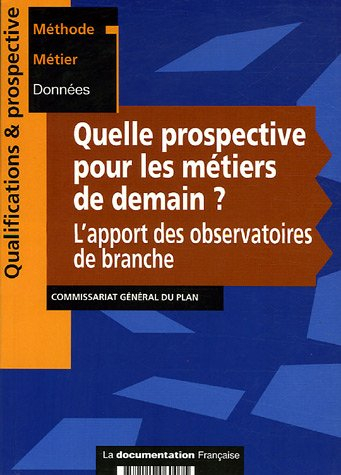 quelle prospective pour les métiers de demain ? l'apport des observatoires de branche
