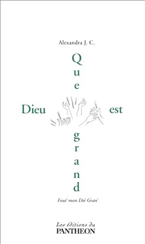 que dieu est grand fout' mon die gran'