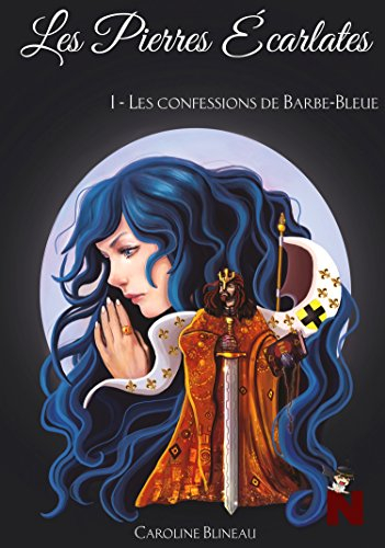 Les pierres écarlates - Les confessions de Barbe-Bleue