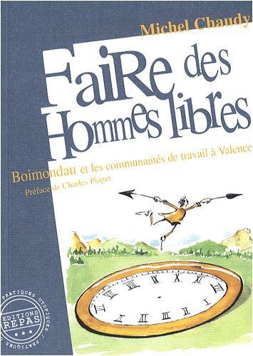 Faire des hommes libres : Boimondau et les communautés de travail à Valence, 1941-1982