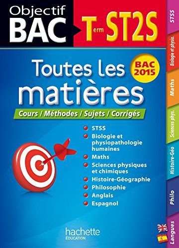Toutes les matières terminale ST2S : cours, méthodes, sujets, corrigés : bac 2015