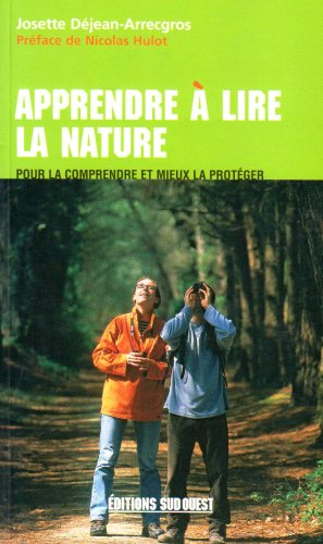 Apprendre à lire la nature : pour la comprendre et mieux la protéger