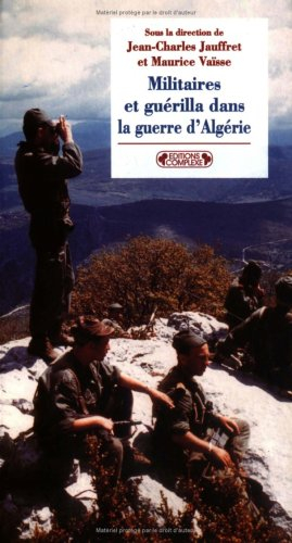Militaires et guérilla durant la guerre d'Algérie