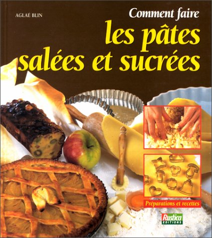 Comment faire les pâtes salées et sucrées : préparations et recettes