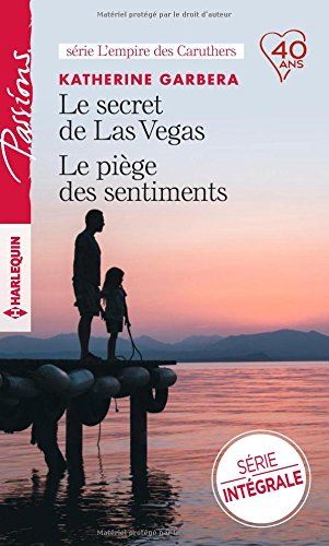 Le secret de Las Vegas. Le piège des sentiments : l'empire des Caruthers