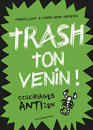 Trash ton venin ! : coloriages anti-zen