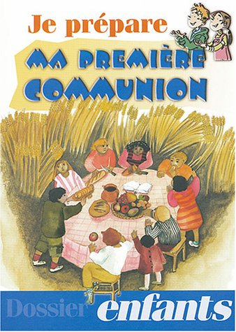 Je prépare ma première communion : dossier enfants