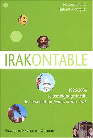 Irakontable : 1996-2004 : le témoignage inédit de l'association Jeunes France-Irak